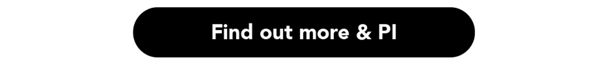 Find out more & PI